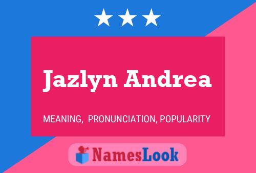 Jazlyn Andrea Name Poster