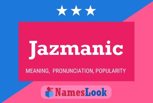 Jazmanic Name Poster