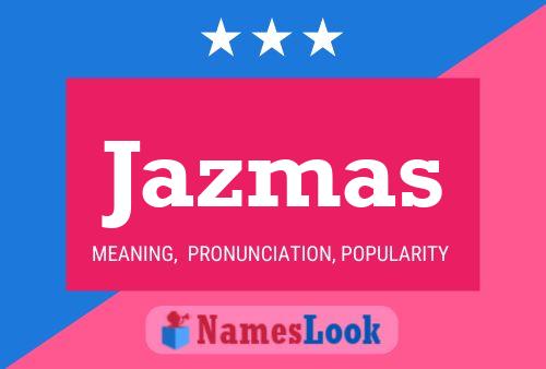 Jazmas Name Poster