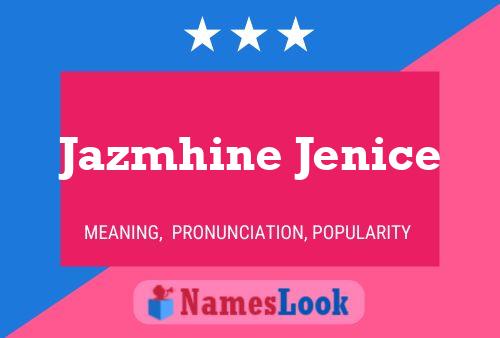 Jazmhine Jenice Name Poster