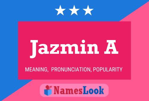 Jazmin A Name Poster