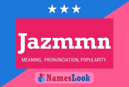 Jazmmn Name Poster