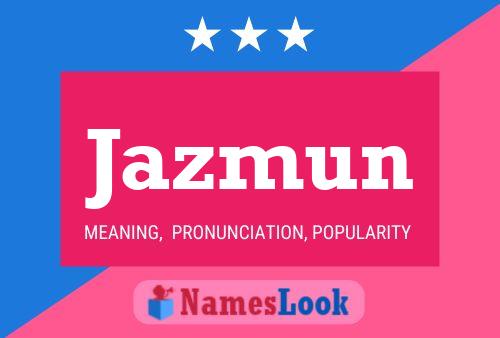 Jazmun Name Poster