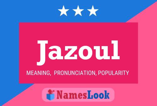 Jazoul Name Poster