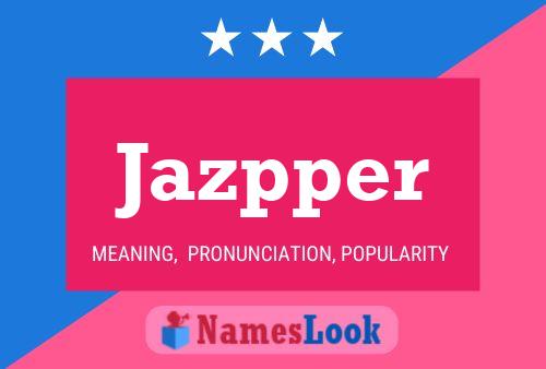 Jazpper Name Poster