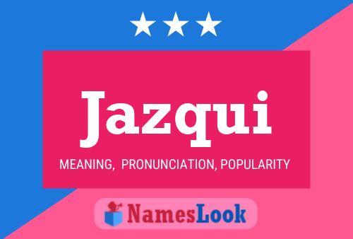 Jazqui Name Poster