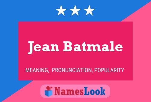 Jean Batmale Name Poster