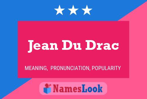 Jean Du Drac Name Poster