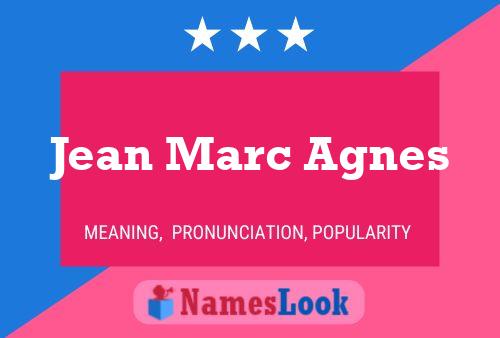 Jean Marc Agnes Name Poster