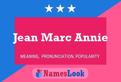 Jean Marc Annie Name Poster