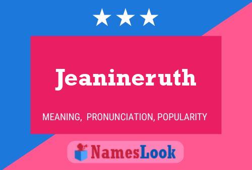 Jeanineruth Name Poster