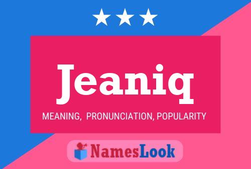 Jeaniq Name Poster