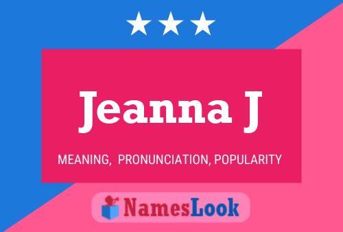 Jeanna J Name Poster