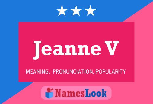 Jeanne V Name Poster