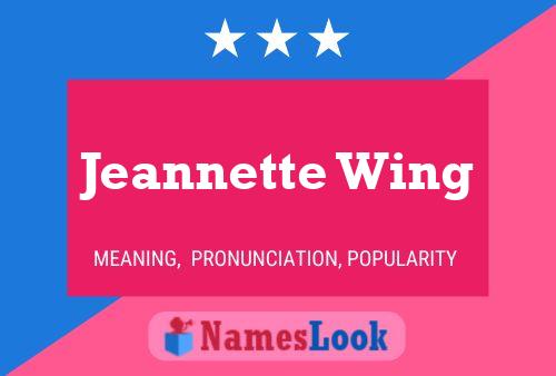 Jeannette Wing Name Poster