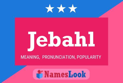 Jebahl Name Poster