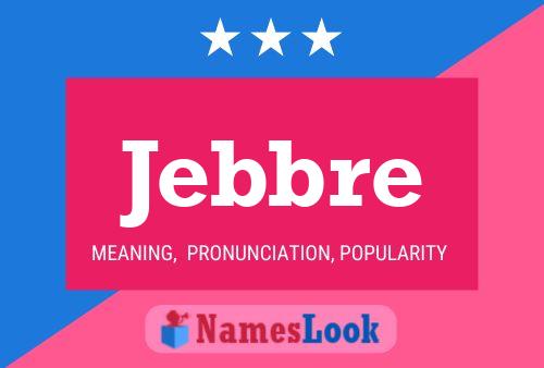 Jebbre Name Poster