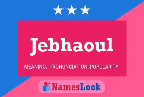 Jebhaoul Name Poster