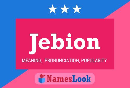 Jebion Name Poster