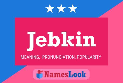 Jebkin Name Poster