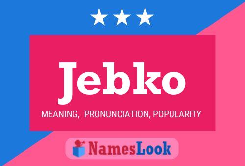 Jebko Name Poster