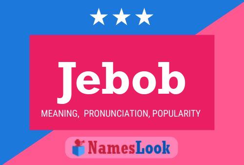 Jebob Name Poster