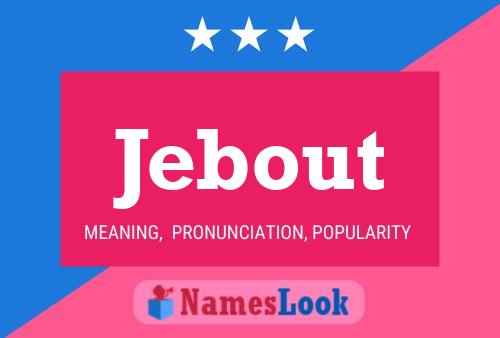 Jebout Name Poster