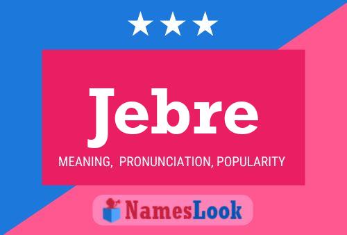 Jebre Name Poster