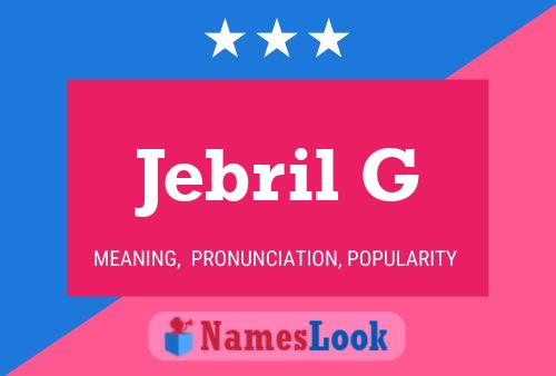 Jebril G Name Poster