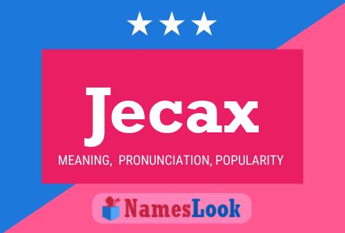 Jecax Name Poster