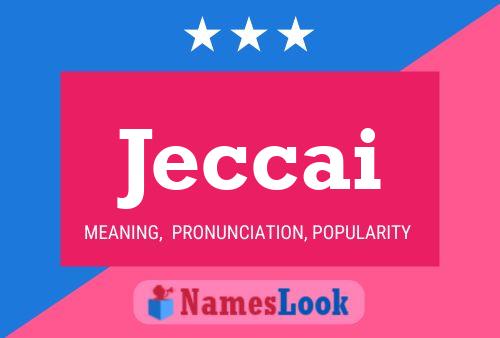 Jeccai Name Poster