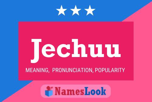 Jechuu Name Poster