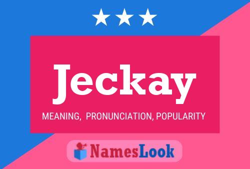 Jeckay Name Poster