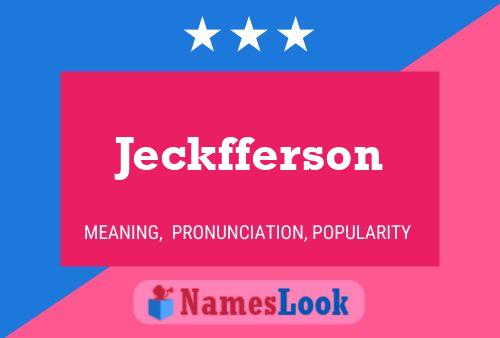 Jeckfferson Name Poster