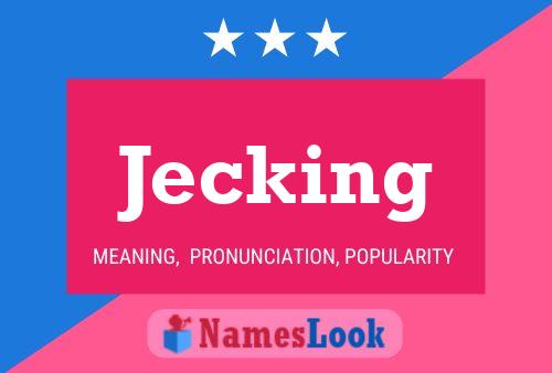 Jecking Name Poster