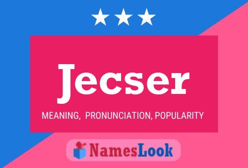 Jecser Name Poster