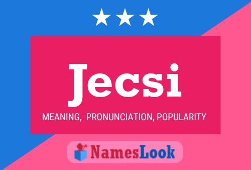 Jecsi Name Poster