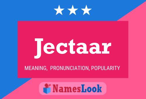 Jectaar Name Poster