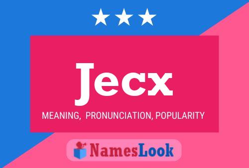 Jecx Name Poster