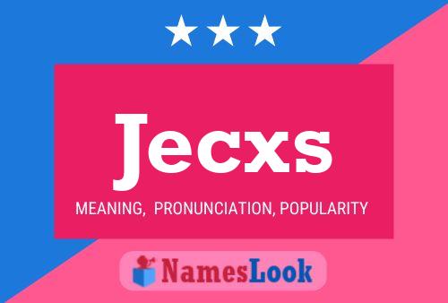 Jecxs Name Poster