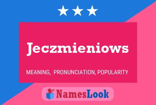 Jeczmieniows Name Poster