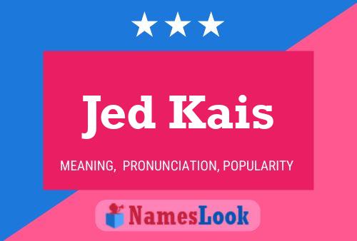 Jed Kais Name Poster