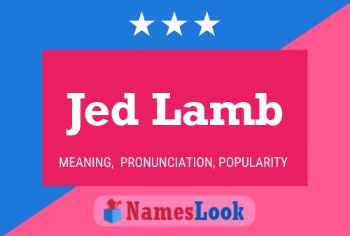 Jed Lamb Name Poster