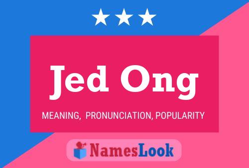 Jed Ong Name Poster