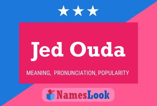 Jed Ouda Name Poster