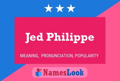 Jed Philippe Name Poster