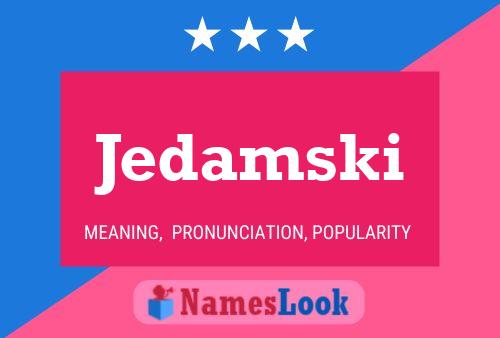 Jedamski Name Poster