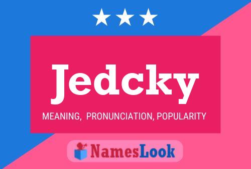 Jedcky Name Poster