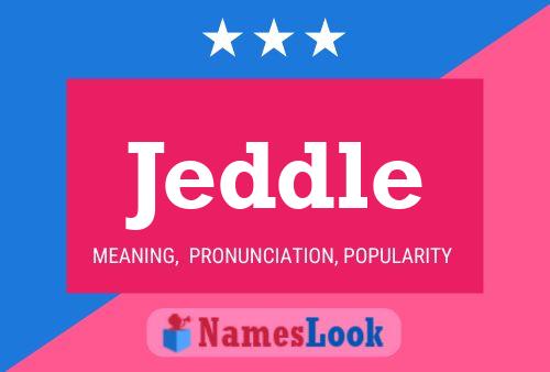 Jeddle Name Poster