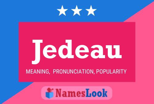 Jedeau Name Poster